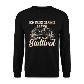 Südtirol ich muss gar nix Südtiroler Italien - Unisex Pullover - Schwarz - Vorne - Alina (178cm) & Michal (187cm)