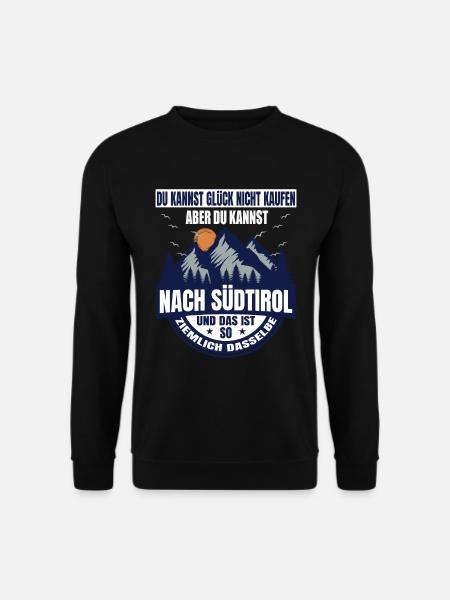 Südtirol Glück Spruch Südtiroler Italien - Unisex Pullover - Schwarz