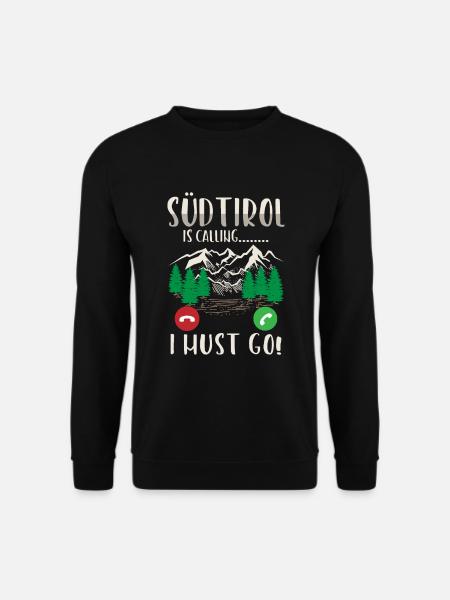 Südtirol ruft ich muss Südtiroler Italien - Unisex Pullover - Schwarz
