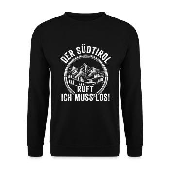 Südtirol ruft ich muss los Südtiroler Italien - Unisex Pullover - Schwarz - Vorne - Alina (178cm) & Michal (187cm)
