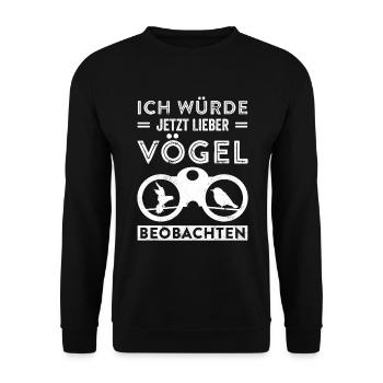 Ich Würde Jetzt Lieber Vögel Beobachten - Unisex Pullover - Schwarz - Vorne - Alina (178cm) & Michal (187cm)