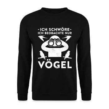 Ich Schwöre Ich Beobachte Nur Vögel Geschenk - Unisex Pullover - Schwarz - Vorne - Alina (178cm) & Michal (187cm)