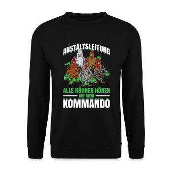 Anstaltsleitung Alle Hühner Hören Auf Mein Kommand - Unisex Pullover - Schwarz - Vorne - Alina (178cm) & Michal (187cm)