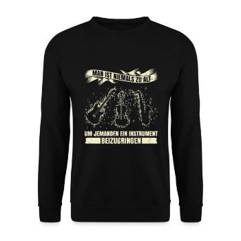 Man Ist Niemals Zu Alt Um Jemanden Ein Instrument - Unisex Pullover - Schwarz - Vorne - Alina (178cm) & Michal (187cm)