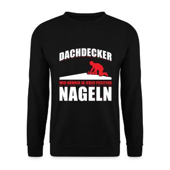Dachdecker Wir Können In Jeder Position Nageln - Unisex Pullover - Schwarz - Vorne - Alina (178cm) & Michal (187cm)