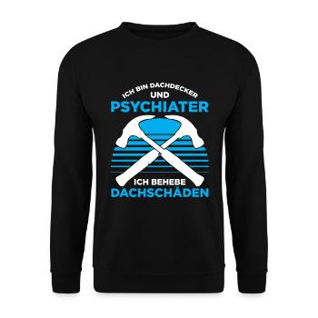 Ich Bin Dachdecker Und Psychiater Ich Behebe Dachs - Unisex Pullover - Schwarz - Vorne - Alina (178cm) & Michal (187cm)