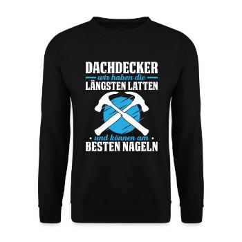 Dachdecker Wir Haben Die Längsten Latten Und Könne - Unisex Pullover - Schwarz - Vorne - Alina (178cm) & Michal (187cm)