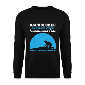 Dachdecker Am Anfang Waren Himmel Und Erde. Den Re - Unisex Pullover - Schwarz - Vorne - Alina (178cm) & Michal (187cm)