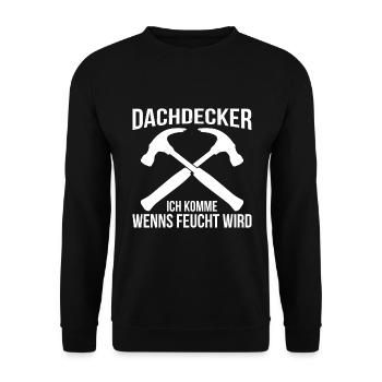 Dachdecker Ich Komme Wenns Feucht Wird - Unisex Pullover - Schwarz - Vorne - Alina (178cm) & Michal (187cm)