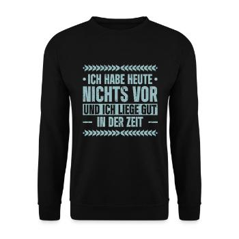 Ich Habe Heute Nichts Vor Und Ich Liege Gut In Der - Unisex Pullover - Schwarz - Vorne - Alina (178cm) & Michal (187cm)
