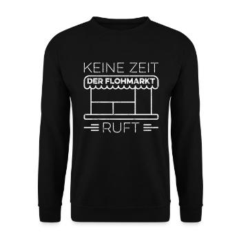 Keine Zeit Der Flohmarkt Ruft Geschenk - Unisex Pullover - Schwarz - Vorne - Alina (178cm) & Michal (187cm)