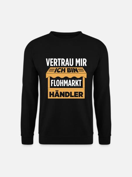 Vertrau Mir Ich Bin Flohmarkt Händler - Unisex Pullover - Schwarz