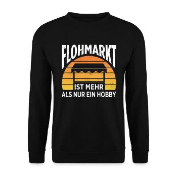 Flohmarkt Ist Mehr Als Nur Ein Hobby - Unisex Pullover - Schwarz - Vorne - Alina (178cm) & Michal (187cm)