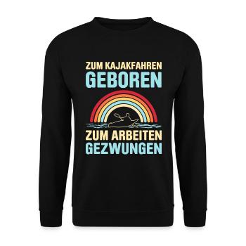 Zum Kajakfahren Geboren Zum Arbeiten Gezwungen - Unisex Pullover - Schwarz - Vorne - Alina (178cm) & Michal (187cm)