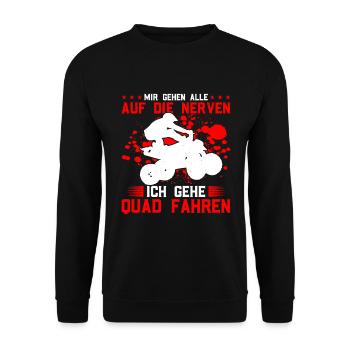 Mir Gehen Alle Auf Die Nerven Ich Gehe Quad Fahren - Unisex Pullover - Schwarz - Vorne - Alina (178cm) & Michal (187cm)