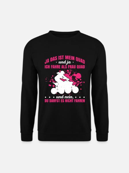 Ja Das Ist Mein Quad Und Ja Ich Fahre Als Frau Qua - Unisex Pullover - Schwarz