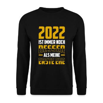 2022 Ist Immer Noch Besser Als Meine Erste Ehe - Unisex Pullover - Schwarz - Vorne - Alina (178cm) & Michal (187cm)