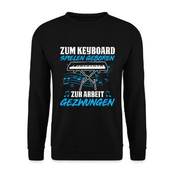 Zum Keyboard Spielen Geboren Zur Arbeit Gezwungen - Unisex Pullover - Schwarz - Vorne - Alina (178cm) & Michal (187cm)