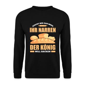 Reicht Mir Das Mehl Ihr Narren Der König Will Back - Unisex Pullover - Schwarz - Vorne - Alina (178cm) & Michal (187cm)
