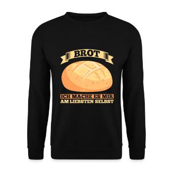 Brot Ich Mache Es Mir Am Liebsten Selbst - Unisex Pullover - Schwarz - Vorne - Alina (178cm) & Michal (187cm)