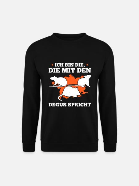 Ich Bin Die, Die Mit Den Degus Spricht Geschenk - Unisex Pullover - Schwarz