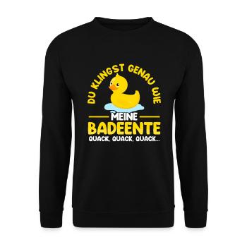 Klingst wie meine Badeente Quack - Unisex Pullover - Schwarz - Vorne - Alina (178cm) & Michal (187cm)