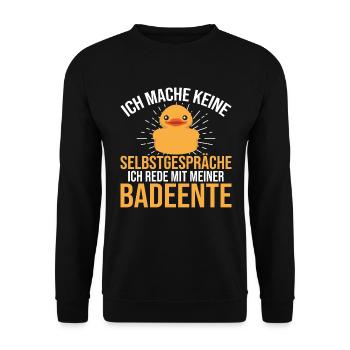 Ich rede mit meiner Badeente Gummiente - Unisex Pullover - Schwarz - Vorne - Alina (178cm) & Michal (187cm)