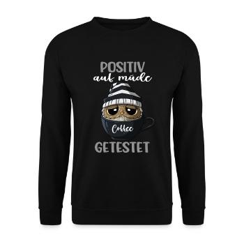 Positiv Auf Müde Getestet Kaffee Kaffeeliebhaber - Unisex Pullover - Schwarz - Vorne - Alina (178cm) & Michal (187cm)