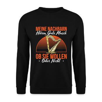 Meine Nachbarn Hören Gute Musik Ob Sie Wollen Oder - Unisex Pullover - Schwarz - Vorne - Alina (178cm) & Michal (187cm)
