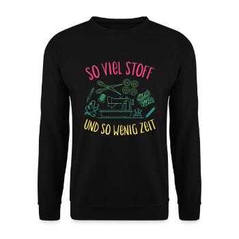 So Viel Stoff Und So Wenig Zeit Geschenk - Unisex Pullover - Schwarz - Vorne - Alina (178cm) & Michal (187cm)