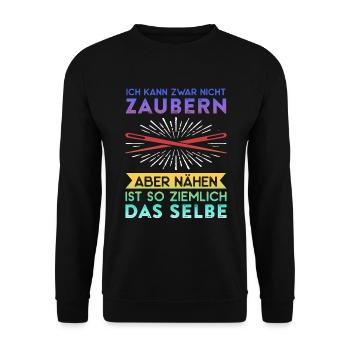 Zwar Nicht Zaubern Aber Nähen Ist Das Selbe - Unisex Pullover - Schwarz - Vorne - Alina (178cm) & Michal (187cm)