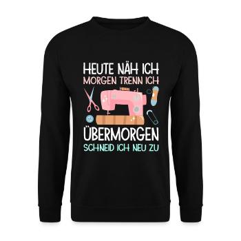 Heute Näh Ich Morgen Trenn Ich Geschenk Näherin - Unisex Pullover - Schwarz - Vorne - Alina (178cm) & Michal (187cm)