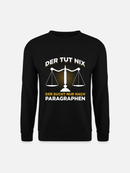 Der Tut Nix Der Sucht Nur Nach Paragraphen - Unisex Pullover - Schwarz