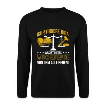 Ich §tudiere Jura! Was Ist Dieses Wochenende - Unisex Pullover - Schwarz - Vorne - Alina (178cm) & Michal (187cm)