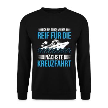 Ich Bin Schon Wieder Reif Für Die Nächste Kreuzfah - Unisex Pullover - Schwarz - Vorne - Alina (178cm) & Michal (187cm)