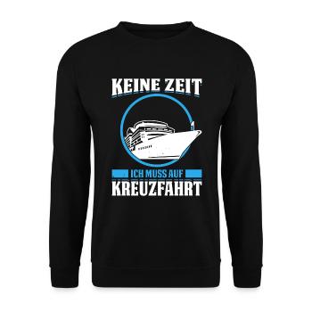 Keine Zeit Ich Muss Auf Kreuzfahrt Urlaub - Unisex Pullover - Schwarz - Vorne - Alina (178cm) & Michal (187cm)