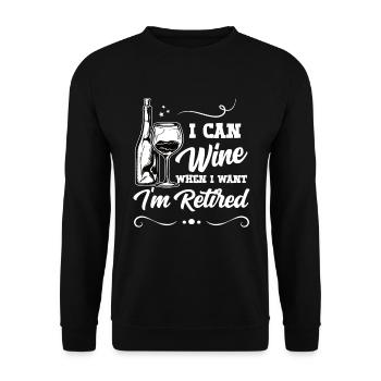 Retirement I Can Wine When I Want Im Retired - Unisex Sweatshirt - black - Front - Alina (178cm) & Michal (187cm)