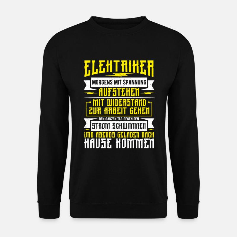 Elektromeister Elektrotechniker Elektriker Spruch - Unisex Pullover - Schwarz