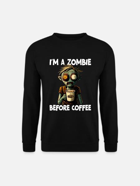 Ich bin ein Zombie vor dem Kaffee - Unisex Pullover - Schwarz