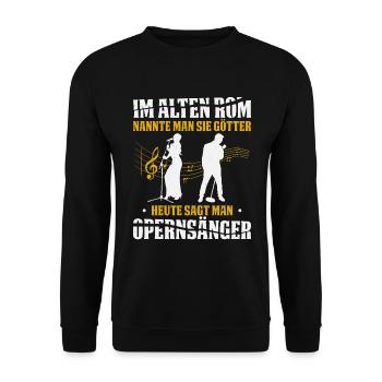 Im Alten Rom Nannte Man Sie Götter Opernsänger - Unisex Pullover - Schwarz - Vorne - Alina (178cm) & Michal (187cm)
