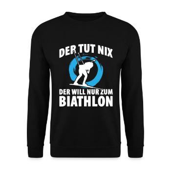 Der Tut Nix der Will Nur Zum Biathlon - Unisex Pullover - Schwarz - Vorne - Alina (178cm) & Michal (187cm)