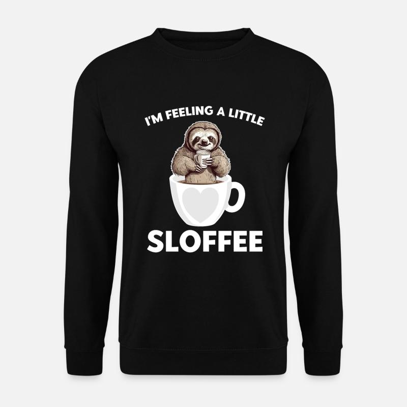 Coffee Sloth Im Feeling A Little Sloffee - Unisex Sweatshirt - black