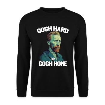 Gogh Hard oder Gogh Home - Unisex Pullover - Schwarz - Vorne - Alina (178cm) & Michal (187cm)