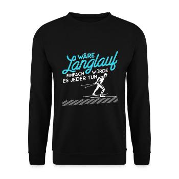 Wäre Langlauf Einfach Würde Es Jeder Tun Skilanglä - Unisex Pullover - Schwarz - Vorne - Alina (178cm) & Michal (187cm)