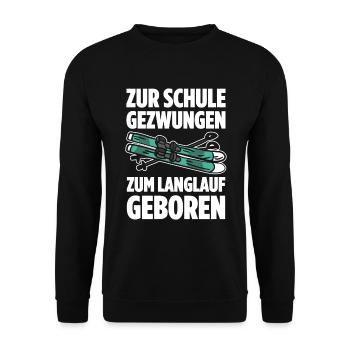 Zur Schule Gezwungen Zum Langlauf Geboren Skilangl - Unisex Pullover - Schwarz - Vorne - Alina (178cm) & Michal (187cm)