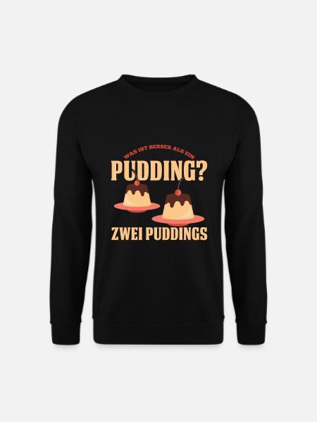 Was ist besser als ein Pudding? Zwei Puddings Lieb - Unisex Pullover - Schwarz