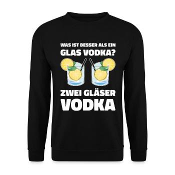 Was ist besser als ein Glas Vodka? Zwei Gläser Vod - Unisex Pullover - Schwarz - Vorne - Alina (178cm) & Michal (187cm)