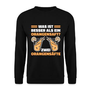 Was ist besser als ein Orangensaft? Zwei Orangensä - Unisex Pullover - Schwarz - Vorne - Alina (178cm) & Michal (187cm)