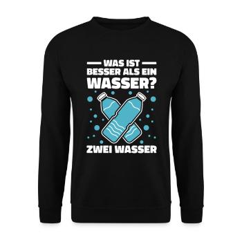Was ist besser als ein Wasser? Zwei Wasser Lieblin - Unisex Pullover - Schwarz - Vorne - Alina (178cm) & Michal (187cm)
