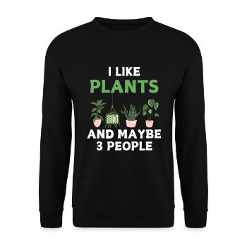 I Like Plants And Maybe 3 People humorous - Unisex Sweatshirt - black - Front - Alina (178cm) & Michal (187cm)